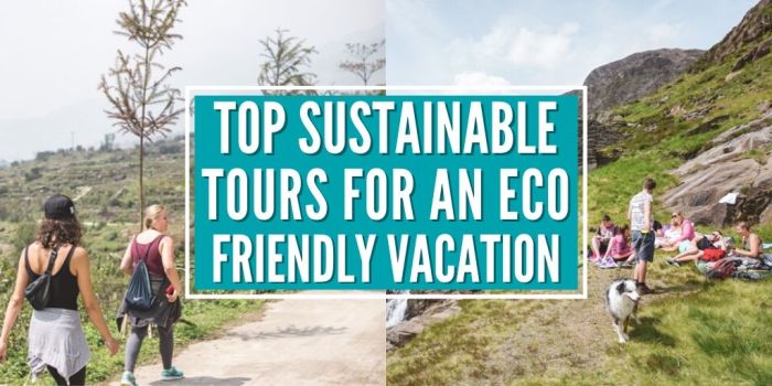 Sustainable tours eco friendly top holiday contains disclosure affiliate psst vacation links read post our